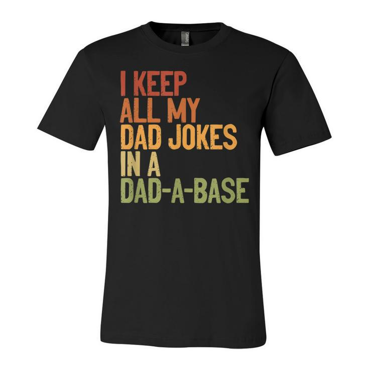 I Keep All My Dad Jokes In A Dad-A-Base Vintage Fathers Day  Unisex Jersey Short Sleeve Crewneck Tshirt