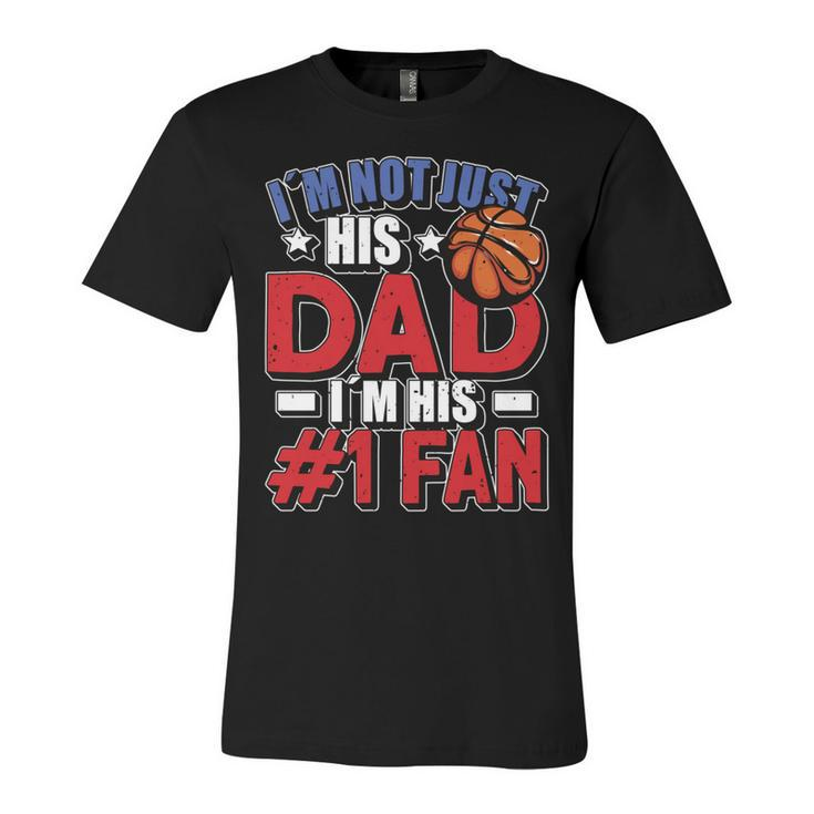 Im Not Just His Dad Father´S Day 4Th Of July Basketball   Unisex Jersey Short Sleeve Crewneck Tshirt