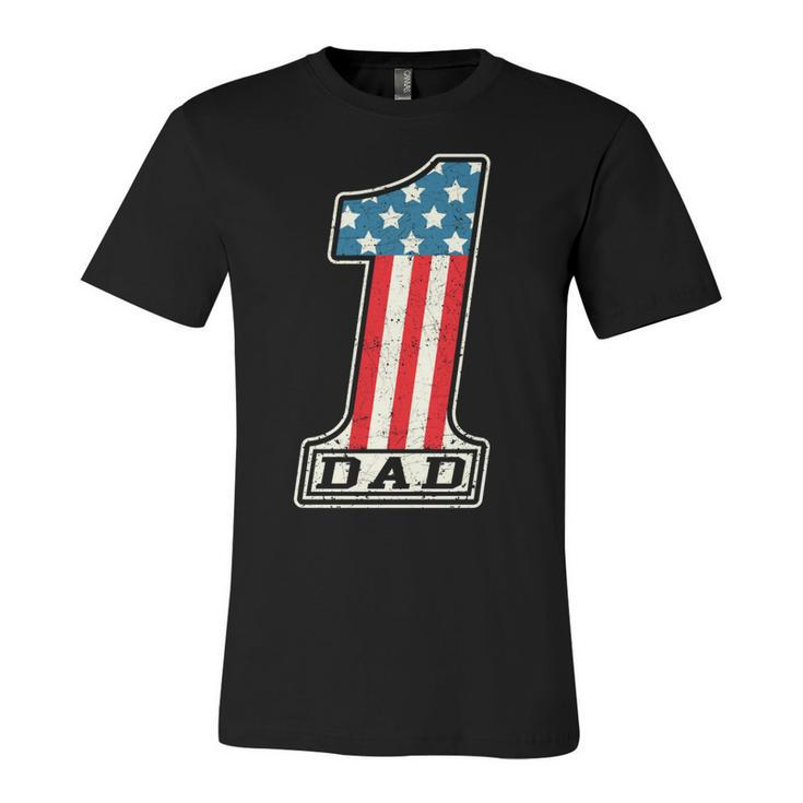 Number One Dad American Flag 4Th Of July Fathers Day Gift   Unisex Jersey Short Sleeve Crewneck Tshirt