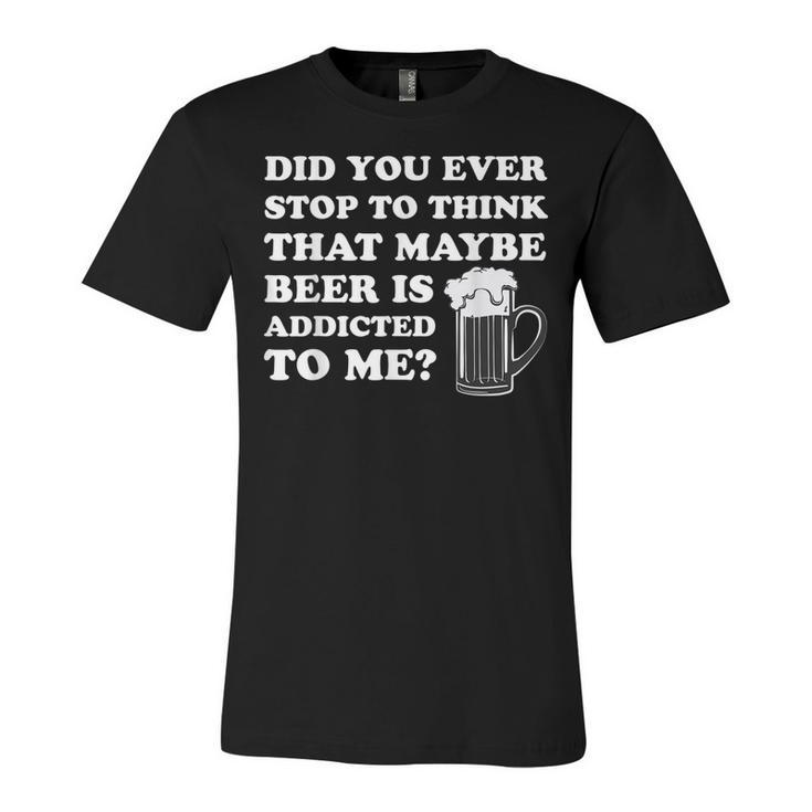 St Patricks Day Maybe Beer Is Addicted To Me Drink Jersey T-Shirt
