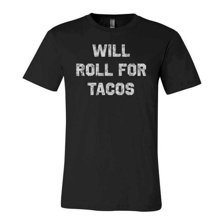Will Roll For Tacos Bjj Jiu Jitsu Humor Jersey T-Shirt