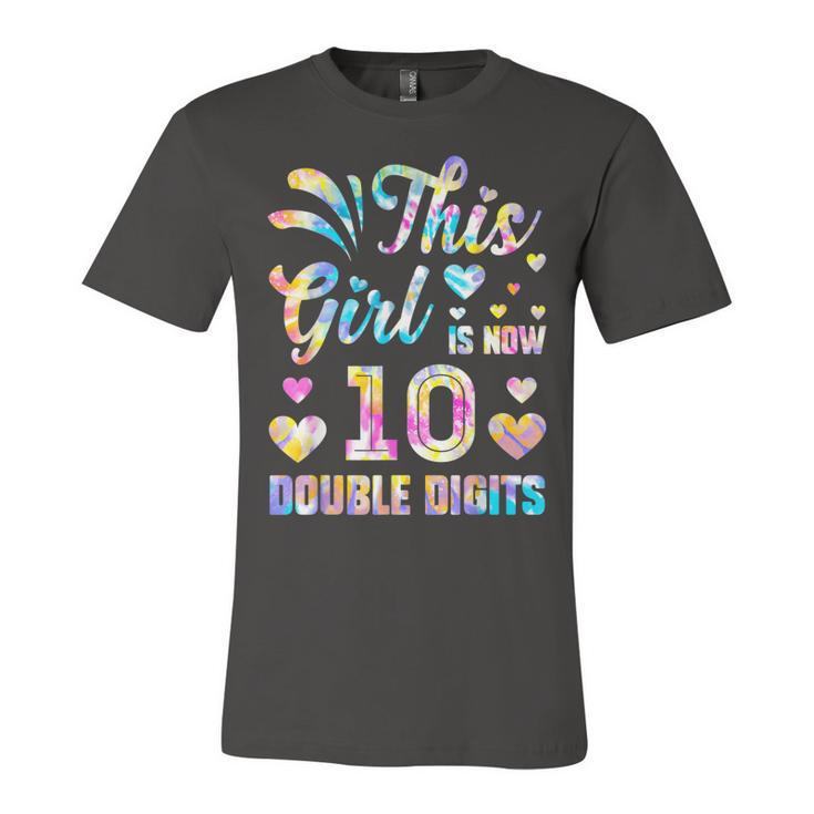 10Th Birthday Gift This Girl Is Now 10 Double Digits Tie Dye V2 Unisex Jersey Short Sleeve Crewneck Tshirt