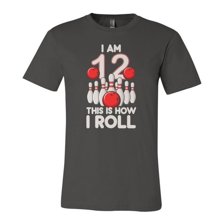 12 Years Old Bowling Party 12Th Birthday Is How I Roll Jersey T-Shirt