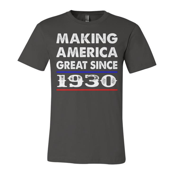1930 Birthday   Making America Great Since 1930 Unisex Jersey Short Sleeve Crewneck Tshirt