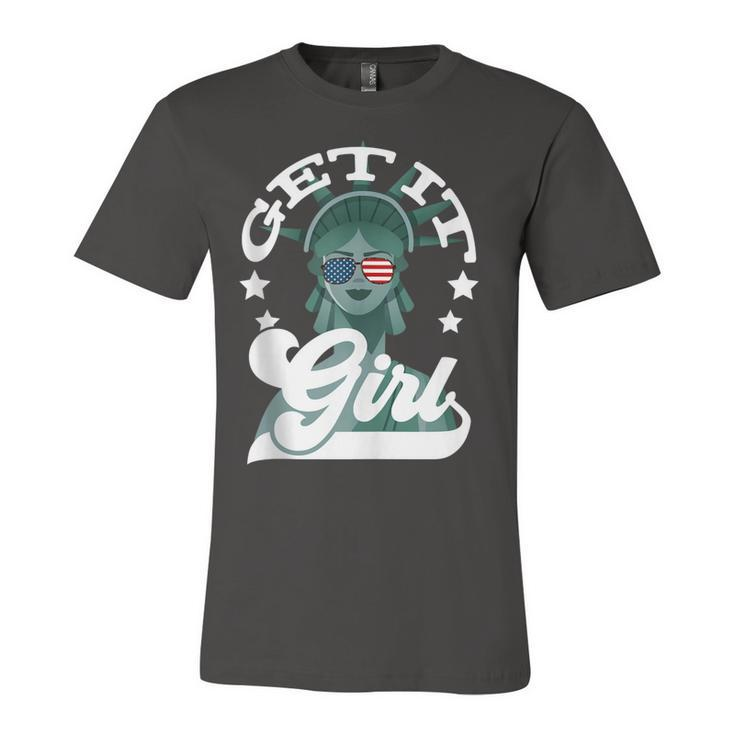 4Th Of July  Women Statue Of Liberty Get It Girl  Unisex Jersey Short Sleeve Crewneck Tshirt