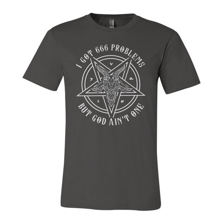 I Got 666 Problems But God Aint One Satanic Goat I Baphomet Jersey T-Shirt