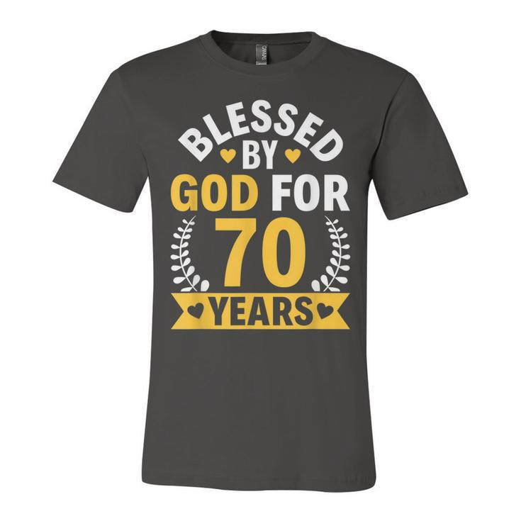 70Th Birthday Man Woman Blessed By God For 70 Years  Unisex Jersey Short Sleeve Crewneck Tshirt