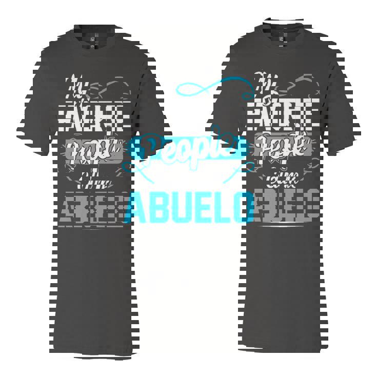 Abuelo Grandpa Gift   My Favorite People Call Me Abuelo V2 Unisex Jersey Short Sleeve Crewneck Tshirt
