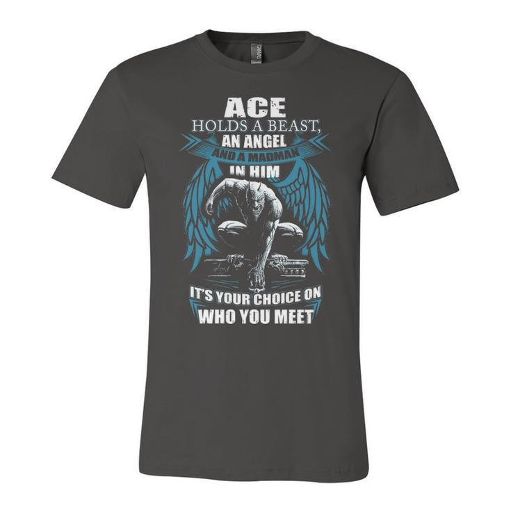 Ace Name Gift   Ace And A Mad Man In Him Unisex Jersey Short Sleeve Crewneck Tshirt