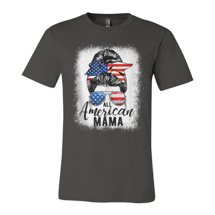 All American Mama Proud Mom Messy Bun Patriotic 4Th Of July  Unisex Jersey Short Sleeve Crewneck Tshirt