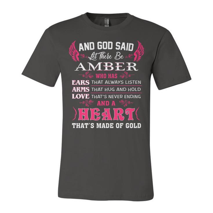 Amber Name Gift   And God Said Let There Be Amber Unisex Jersey Short Sleeve Crewneck Tshirt