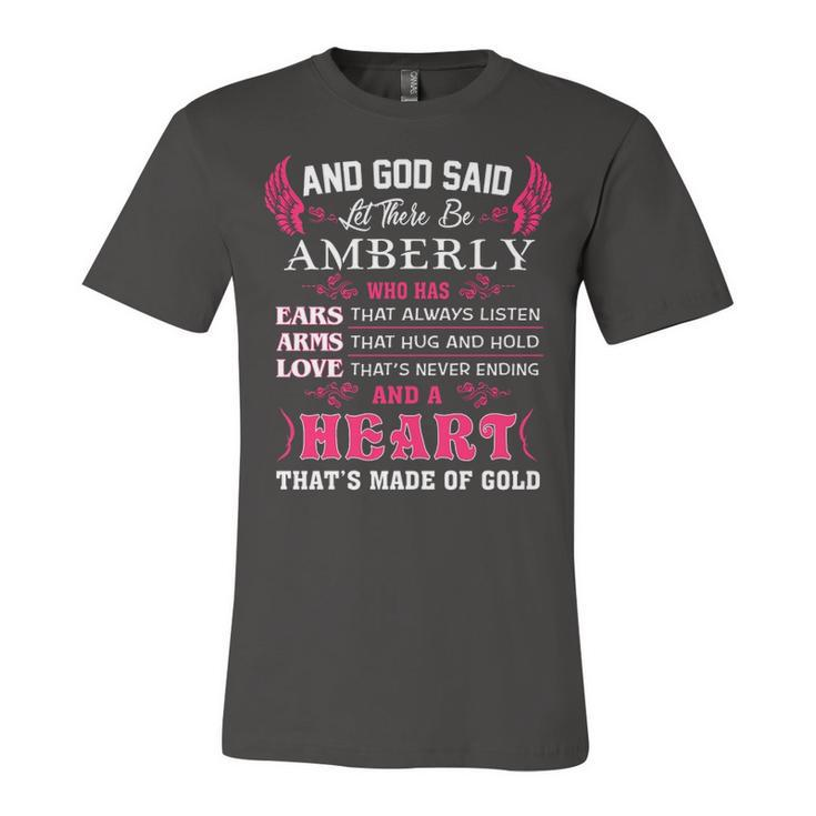 Amberly Name Gift   And God Said Let There Be Amberly Unisex Jersey Short Sleeve Crewneck Tshirt