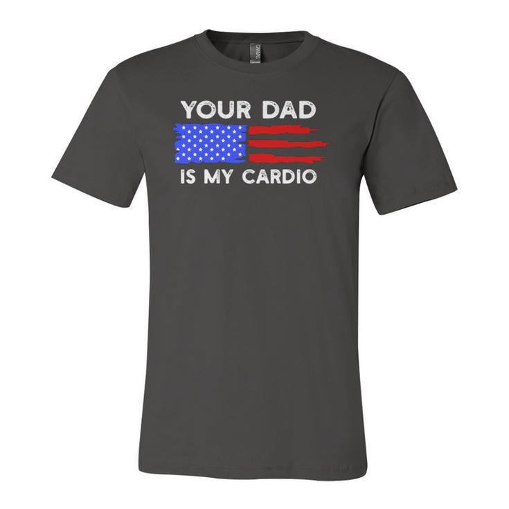American Flag Saying Your Dad Is My Cardio Jersey T-Shirt