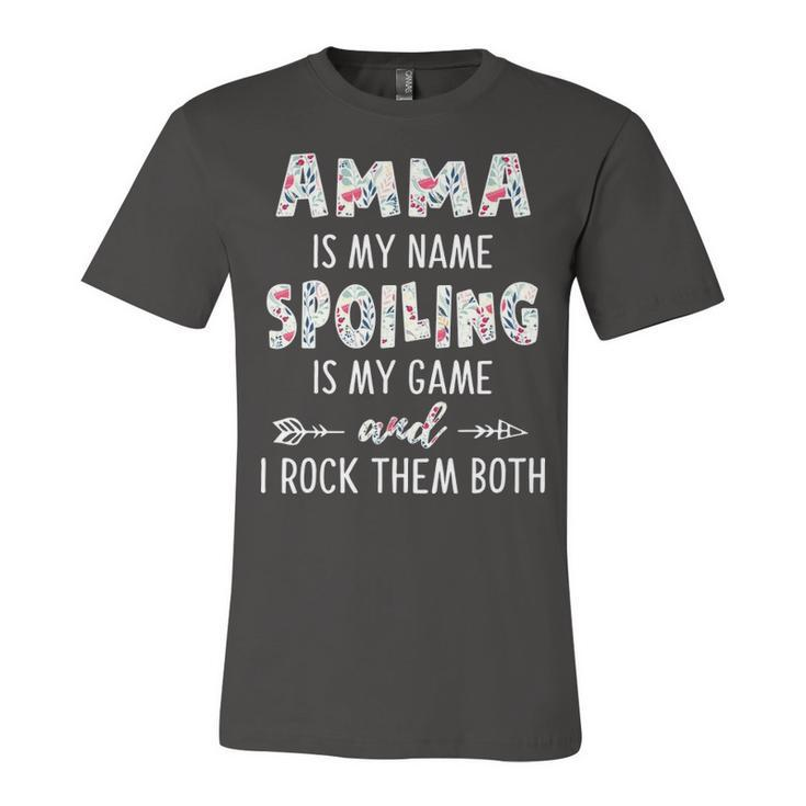 Amma Grandma Gift   Amma Is My Name Spoiling Is My Game Unisex Jersey Short Sleeve Crewneck Tshirt