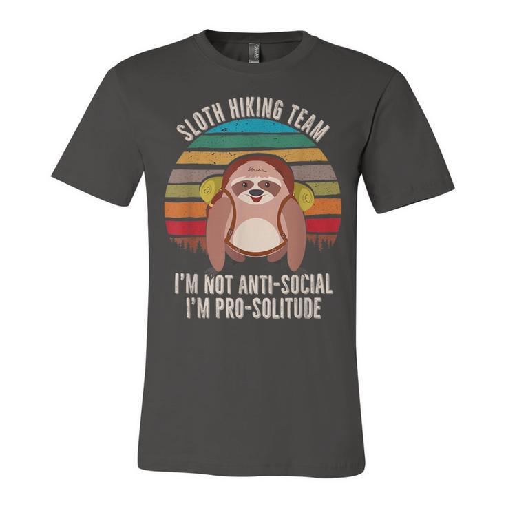 Anti-Social Sloth Hiking Im Not Anti-Social Im Pro-Solitude  Unisex Jersey Short Sleeve Crewneck Tshirt