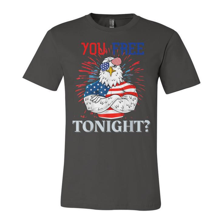 Are You Free Tonight 4Th Of July Independence Day Bald Eagle  Unisex Jersey Short Sleeve Crewneck Tshirt