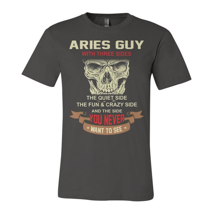 Aries Guy I Have 3 Sides   Aries Guy Birthday Unisex Jersey Short Sleeve Crewneck Tshirt