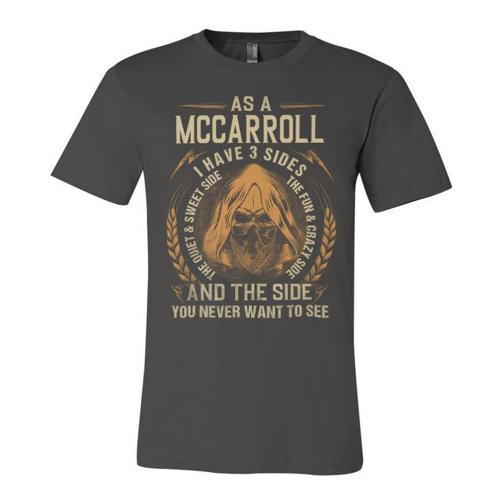 As A Mccarroll I Have A 3 Sides And The Side You Never Want To See Unisex Jersey Short Sleeve Crewneck Tshirt