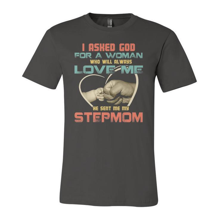 I Asked God For Woman Who Will Always Love Me Step Mom Jersey T-Shirt
