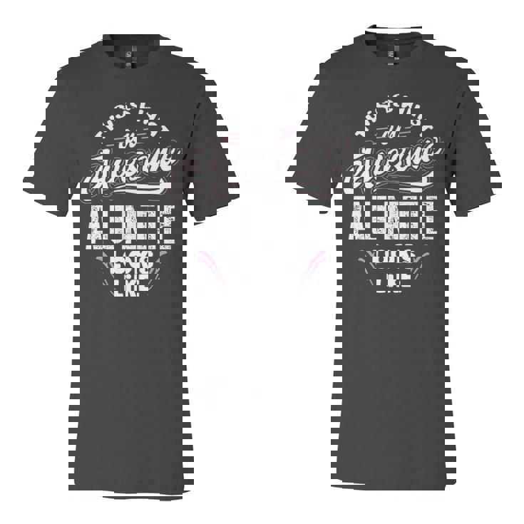 Auntie Gift   This Is What An Awesome Auntie Looks Like Unisex Jersey Short Sleeve Crewneck Tshirt