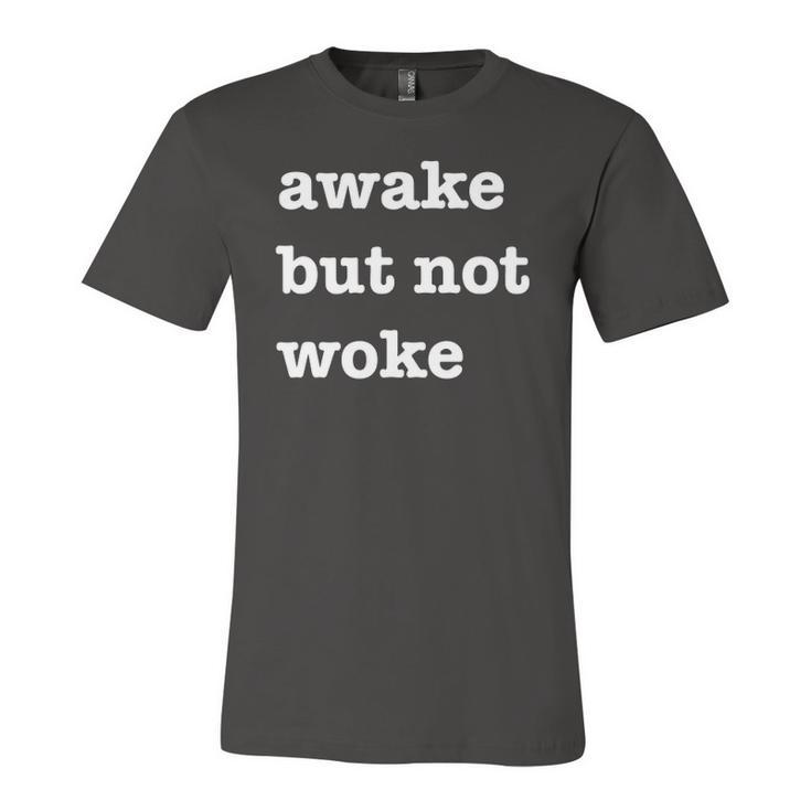 Im Awake But Not Woke Free Speech Political Jersey T-Shirt