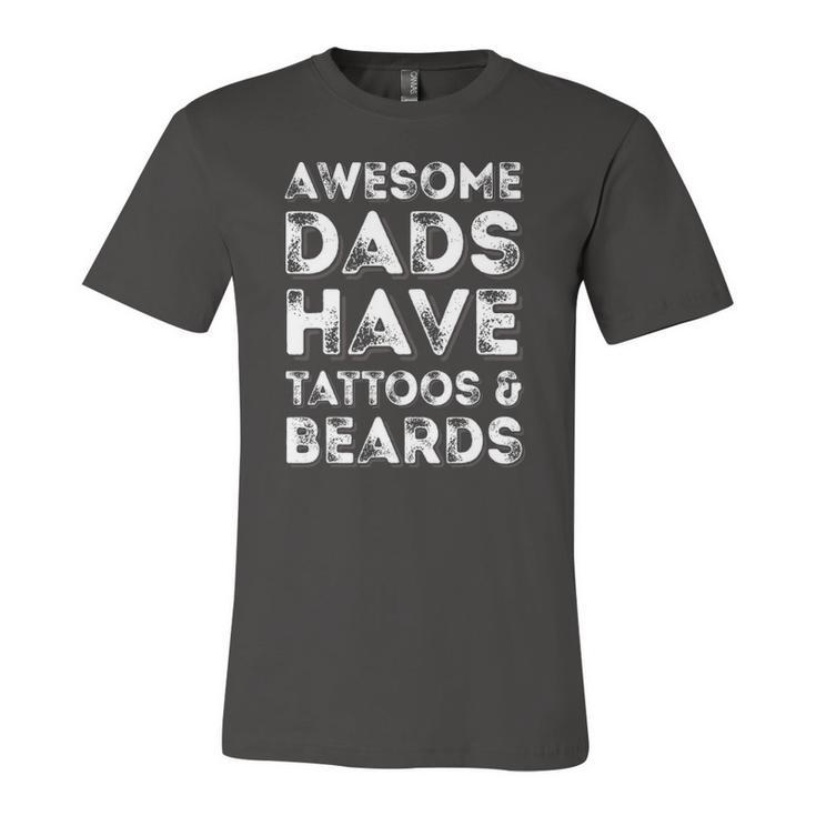 Awesome Dads Have Tattoos And Beardsfathers Day Jersey T-Shirt