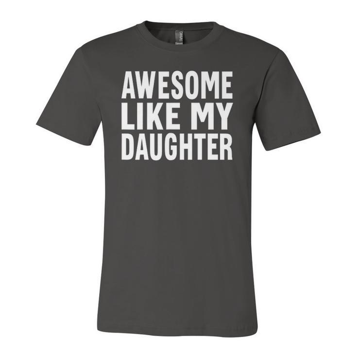 Awesome Like My Daughter Fathers Day Dad V2 Jersey T-Shirt