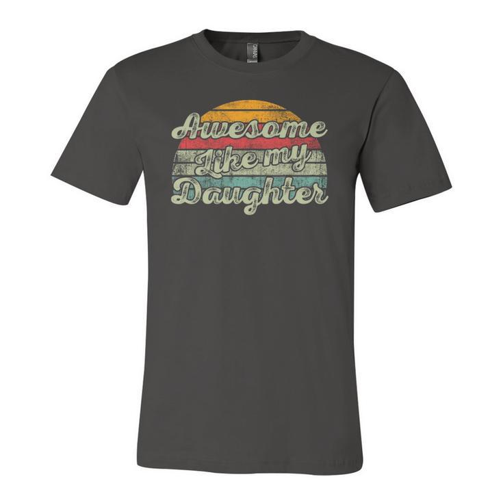 Awesome Like My Daughter Parents Day Vintage Jersey T-Shirt