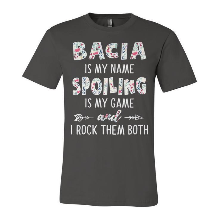 Bacia Grandma Gift   Bacia Is My Name Spoiling Is My Game Unisex Jersey Short Sleeve Crewneck Tshirt