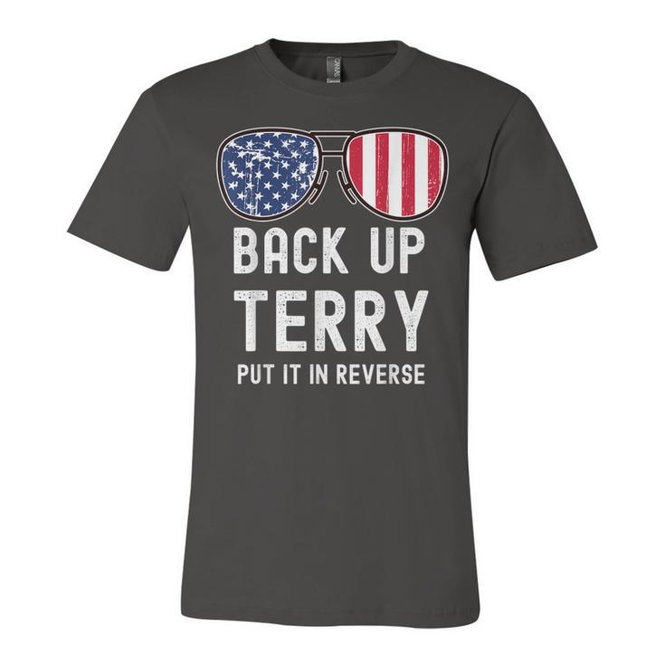 Back Up Terry Put It In Reverse 4Th Of July Funny   Unisex Jersey Short Sleeve Crewneck Tshirt
