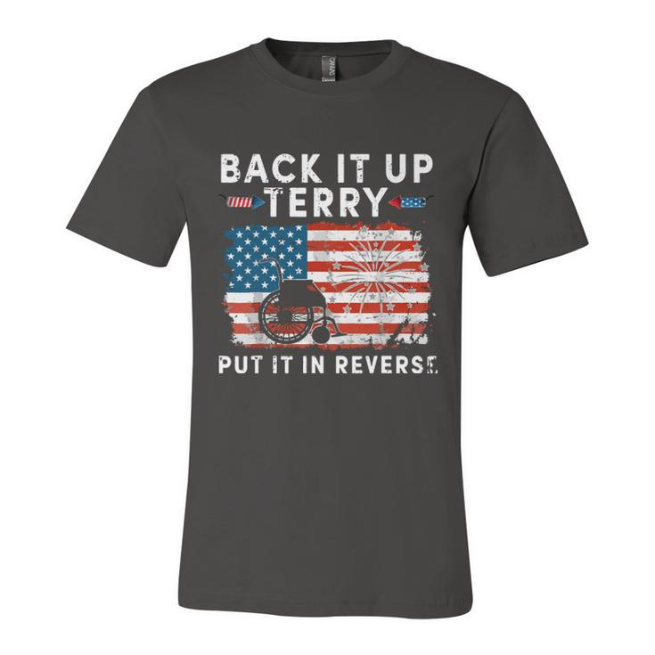 Back Up Terry Put It In Reverse Firework Funny 4Th Of July Independence Day  Unisex Jersey Short Sleeve Crewneck Tshirt