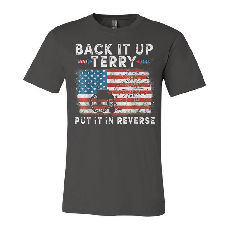 Back Up Terry Put It In Reverse Firework Funny 4Th Of July  V8 Unisex Jersey Short Sleeve Crewneck Tshirt