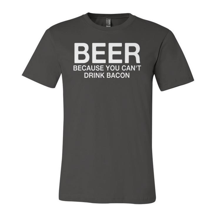 Beer Because You Cant Drink Bacon Drinking Jersey T-Shirt