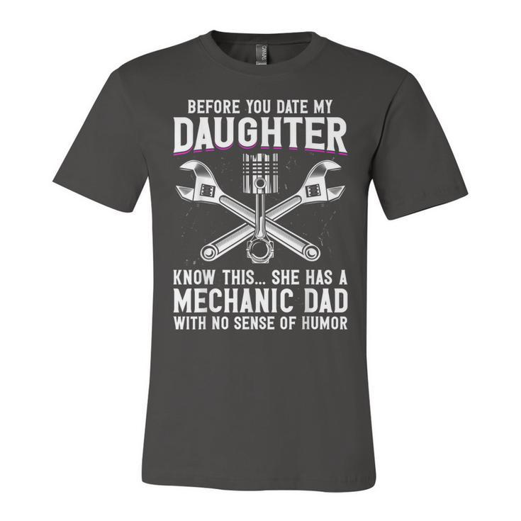 Before You Date My Daughter - Mechanic Dad Maintenance Man  Unisex Jersey Short Sleeve Crewneck Tshirt
