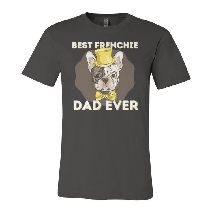 Best Frenchie Dad Ever French Bulldog Dog Lover Jersey T-Shirt