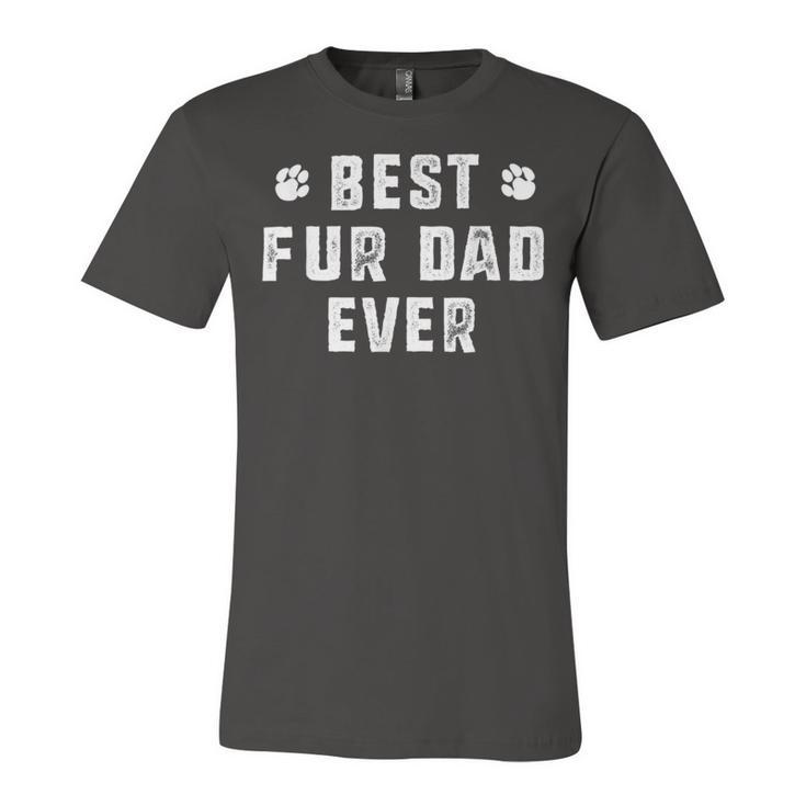 Best Fur Dad Ever Funny Sayings Novelty Unisex Jersey Short Sleeve Crewneck Tshirt