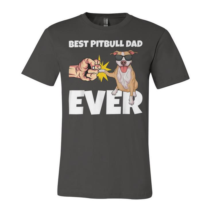 Best Pitbull Dad Ever Dog Owner Funny Pitbull Unisex Jersey Short Sleeve Crewneck Tshirt