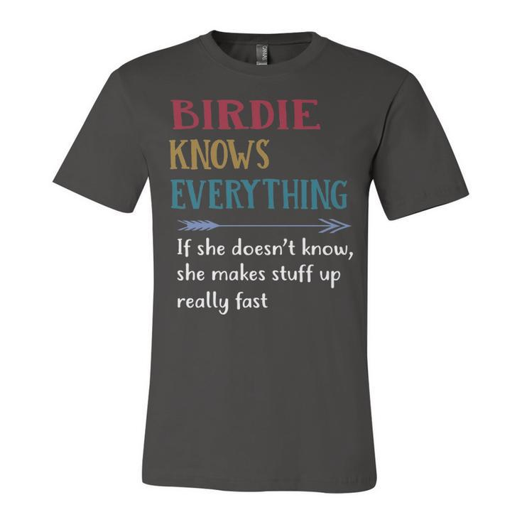 Birdie Grandma Gift   Birdie Knows Everything Unisex Jersey Short Sleeve Crewneck Tshirt