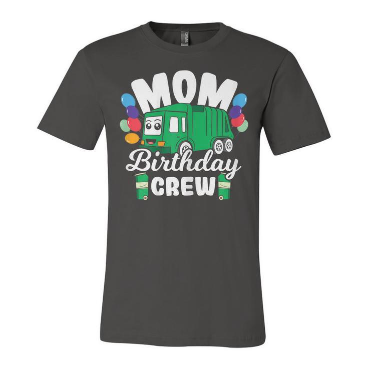 Birthday Crew Mom Of The Birthday Boy Garbage Truck Unisex Jersey Short Sleeve Crewneck Tshirt