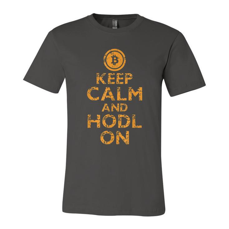 Bitcoin BTC Keep Calm Hodl On Investment Coin Money  Unisex Jersey Short Sleeve Crewneck Tshirt
