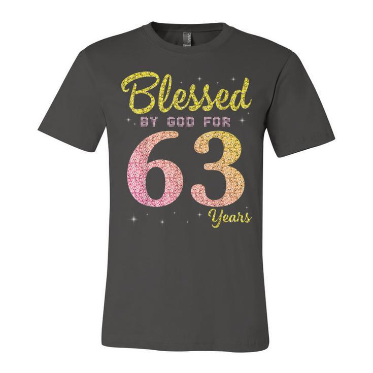 Blessed Birthday By God For 63 Years Old Happy To Me You Mom  Unisex Jersey Short Sleeve Crewneck Tshirt