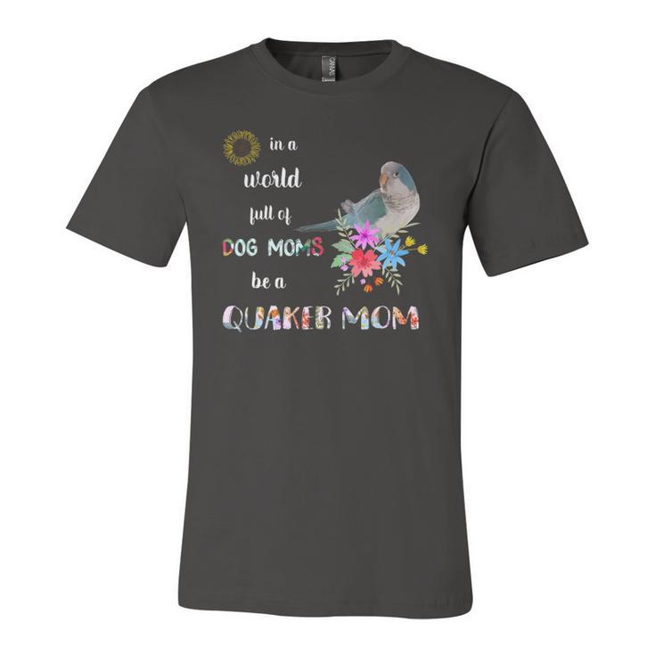 Be A Blue Quaker Parrot Bird Mom Mother Jersey T-Shirt
