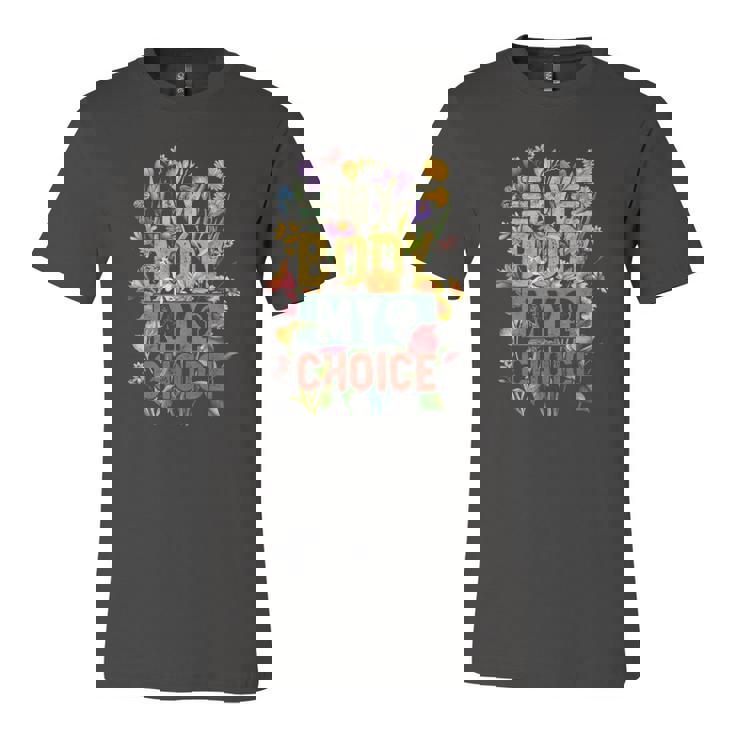 My Body My Choice Feminist Flower Feminist Jersey T-Shirt