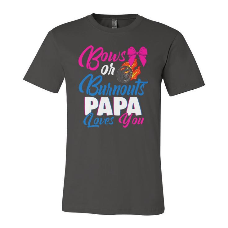 Bows Or Burnouts Papa Loves You Gender Reveal Party Idea Jersey T-Shirt