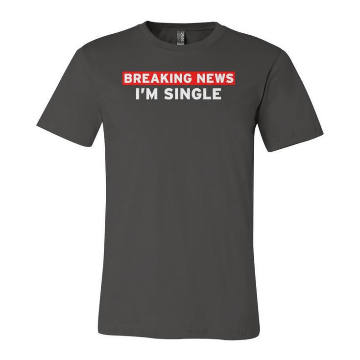 Breaking News Im Single Ready To Mingle Adults Jersey T-Shirt