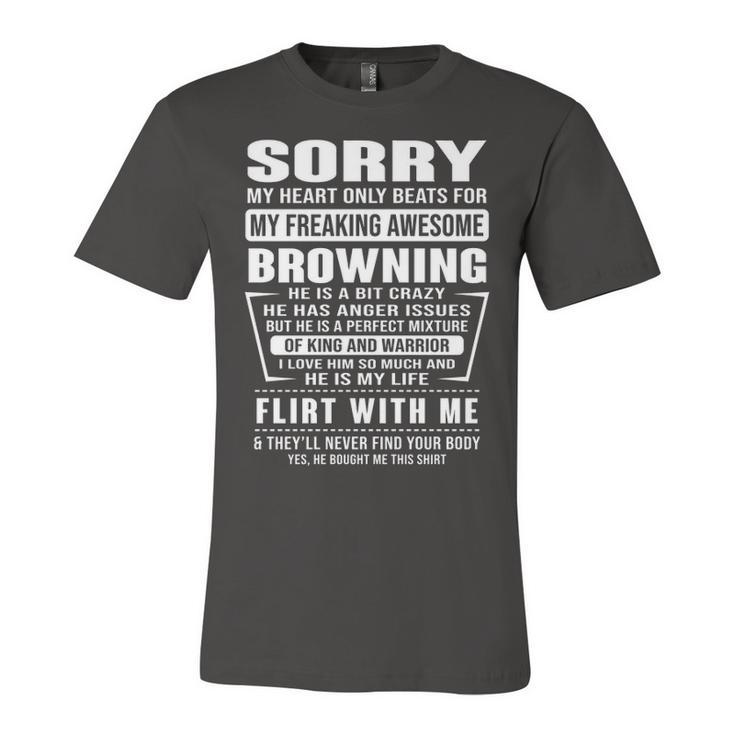 Browning Name Gift   Sorry My Heart Only Beats For Browning Unisex Jersey Short Sleeve Crewneck Tshirt