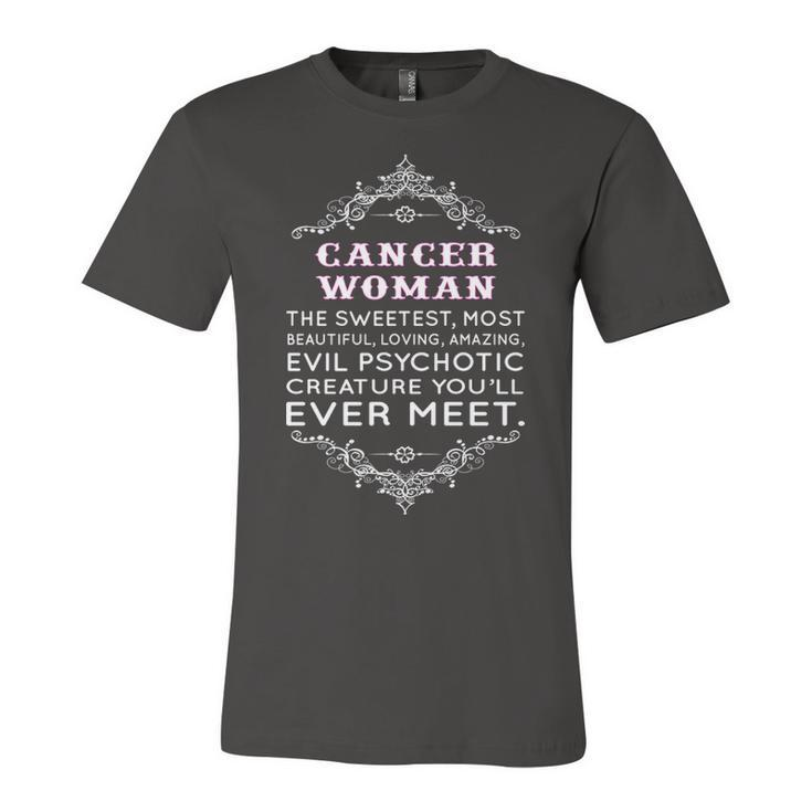 Cancer Woman   The Sweetest Most Beautiful Loving Amazing Unisex Jersey Short Sleeve Crewneck Tshirt