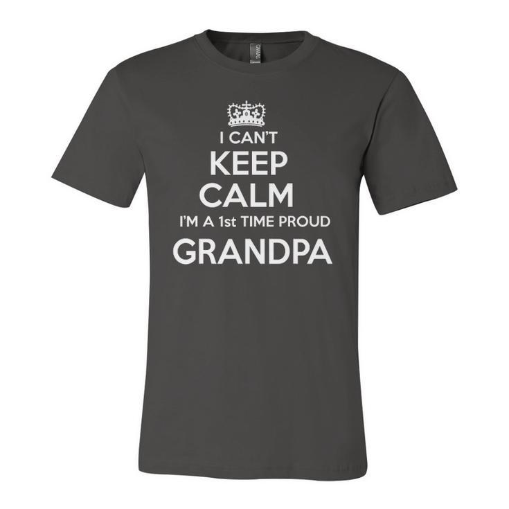 I Cant Keep Calm Im A 1St Time Proud Grandpa Jersey T-Shirt