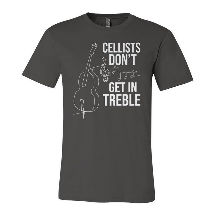 Cellists Dont Get In Treble Cello Player Classical Music Jersey T-Shirt