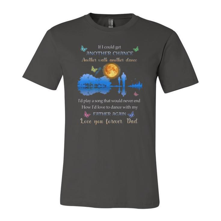 If I Could Get Another Chance Another Walk Another Dance Jersey T-Shirt
